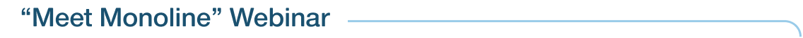 "Meet Monoline" Webinar